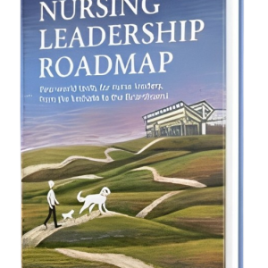 NURSING LEADERSHIP ROADMAP